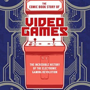 The Incredible History of the Electronic Gaming Revolution